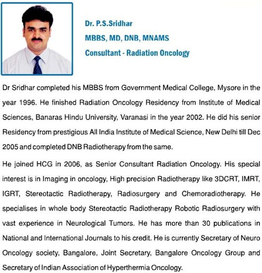 Dr. P S Sridhar  Sr. Consultant Radiation Oncologist [Robotic Radiosurgery]